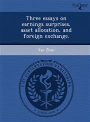 Three essays on earnings surprises, asset allocation, and foreign exchange.,124406582X,9781244065826