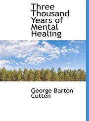 Three Thousand Years of Mental Healing,1241669708,9781241669706