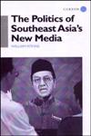 The Politics of Southeast Asia's New Media,0700715169,9780700715169