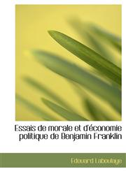 Essais de morale et d'économie politique de Benjamin Franklin,1115715461,9781115715461