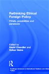 Rethinking Ethical Foreign Policy Pitfalls, Possibilities and Paradoxes,0415400198,9780415400190