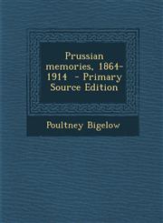 Prussian Memories, 1864-1914,1289843074,9781289843076
