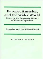 Europe, America, and the Wider World, Vol. 2 Essays on the Economic History of Western Capitalism : America and the Wider World,0521254663,9780521254663