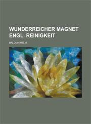 Wunderreicher Magnet engl. Reinigkeit,1236972015,9781236972019
