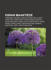 Kiinan maantiede Hongkong, Kashmir, Kiinan hallinnolliset alueet, Kiinan joet, Kiinan järvet, Kiinan kansallispuistot, Kiinan kaupungit,1231908009,9781231908006