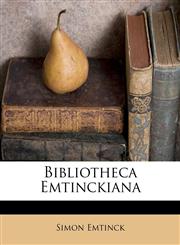 Bibliotheca Emtinckiana,1173783229,9781173783228
