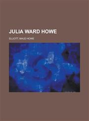 Julia Ward Howe,123671931X,9781236719317