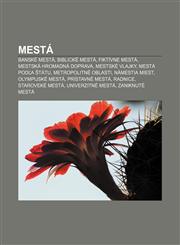 Mestá Banské mestá, Biblické mestá, Fiktívne mestá, Mestská hromadná doprava, Mestské vlajky, Mestá podľa štátu, Metropolitné oblasti,1232996866,9781232996866