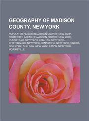 Geography of Madison County, New York Populated places in Madison County, New York, Protected areas of Madison County, New York, Munnsville,1233126164,9781233126163