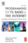 Programming for TV, Radio and the Internet Strategy, Development, and Evaluation 2nd Edition,0240806824,9780240806822