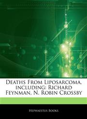 Articles On Deaths From Liposarcoma, including Richard Feynman, N. Robin Crossby,1243336773,9781243336774