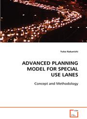 ADVANCED PLANNING MODEL FOR SPECIAL USE LANES,3836470063,9783836470063