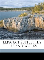Elkanah Settle ; his life and works,1176589709,9781176589704