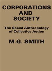 Corporations and Society The Social Anthropology of Collective Action,0202309487,9780202309484