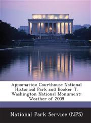 Appomattox Courthouse National Historical Park and Booker T. Washington National Monument Weather of 2009,1249113628,9781249113621