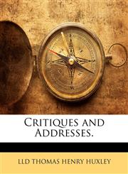 Critiques and Addresses.,1142127958,9781142127954