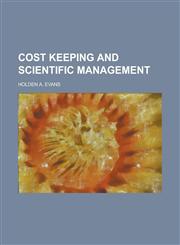 Cost Keeping and Scientific Management,1155024362,9781155024363