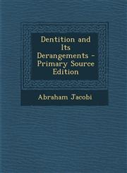 Dentition and Its Derangements - Primary Source Edition,1289963282,9781289963286