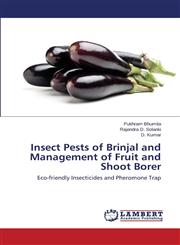 Insect Pests of Brinjal and Management of Fruit and Shoot Borer,3659525901,9783659525902