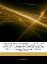 Articles On Founders Of Indian Schools And Colleges, including Mohandas Karamchand Gandhi, William Jones (philologist), Ram Mohan Roy, Warren Hastings, Arya Samaj, George Edward Lynch Cotton, Ghanshyam Das Birla, P. V. Narasimha Rao,1243141395,9781243141392
