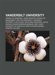 Vanderbilt University Cornelius Vanderbilt, Owen Graduate School of Management, Bad for Democracy, Vanderbilt University Law School,1157540643,9781157540649