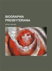Biographia presbyteriana,115463826X,9781154638264