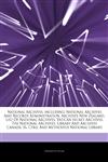 Articles On National Archives, including National Archives And Records Administration, Archives New Zealand, List Of National Archives, Vatican Secret Archives, The National Archives, Library And Archives Canada,1243043822,9781243043825