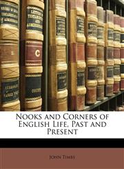 Nooks and Corners of English Life, Past and Present,1142607100,9781142607104
