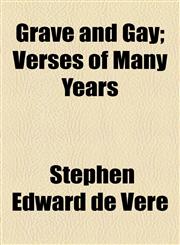 Grave and Gay; Verses of Many Years,1154590321,9781154590326