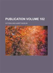 Publication Volume 102,1236065115,9781236065117