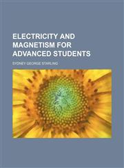 Electricity and magnetism for advanced students,1152644815,9781152644816