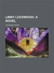 Linny Lockwood;  a novel,1150009829,9781150009822