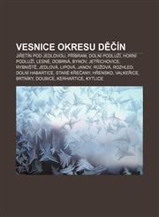 Vesnice okresu Děčín Jiřetín pod Jedlovou, Příbram, Dolní Podluží, Horní Podluží, Lesné, Dobrná, Bynov, Jetřichovice, Rybniště, Jedlová,1232860298,9781232860297