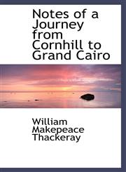 Notes of a Journey from Cornhill to Grand Cairo,1103607790,9781103607792