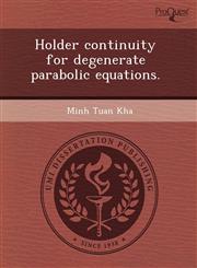 Holder continuity for degenerate parabolic equations.,124348294X,9781243482945