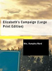 Elizabeth's Campaign (Large Print Edition),1426471653,9781426471650
