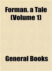 Forman. a Tale (Volume 1),115325607X,9781153256070