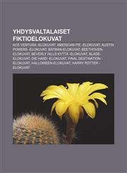 Yhdysvaltalaiset fiktioelokuvat Ace Ventura -elokuvat, American Pie -elokuvat, Austin Powers -elokuvat, Batman-elokuvat, Beethoven-elokuvat,1233342851,9781233342853