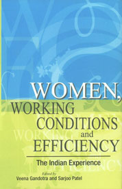 Women, Working Conditions and Efficiency The Indian Experience 1st Published,8177081977,9788177081978