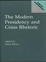 The Modern Presidency and Crisis Rhetoric,0275941760,9780275941765