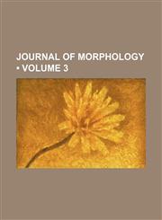 Journal of Morphology (Volume 3),1459095642,9781459095649