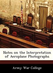 Notes on the Interpretation of Aeroplane Photographs,128835441X,9781288354412