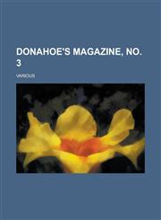 Donahoe's Magazine, No. 3 Volume XV,1236723767,9781236723765