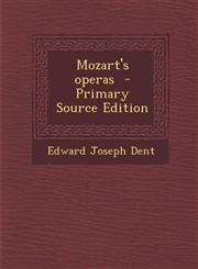 Mozart's Operas - Primary Source Edition,1293920800,9781293920800