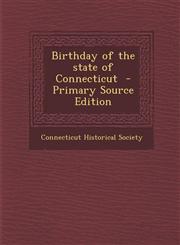 Birthday of the State of Connecticut - Primary Source Edition,1293931683,9781293931684