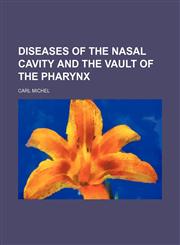 Diseases of the nasal cavity and the vault of the pharynx,1458807436,9781458807434