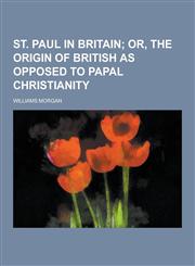 St. Paul in Britain,1230239626,9781230239620