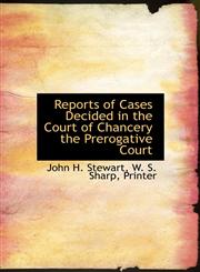 Reports of Cases Decided in the Court of Chancery the Prerogative Court,1140459554,9781140459552