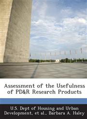 Assessment of the Usefulness of PD&R Research Products,1288914741,9781288914746