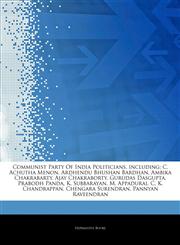 Articles On Communist Party Of India Politicians, including C. Achutha Menon, Ardhendu Bhushan Bardhan, Ambika Chakrabarty, Ajay Chakraborty, Gurudas Dasgupta, Prabodh Panda, K. Subbarayan, M. Appadurai, C. K. Chandrappan,1242984607,9781242984600